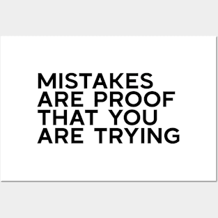 Mistakes are proof that you are trying Posters and Art